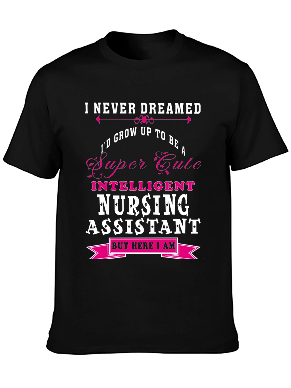 Super Cute Nursing Assistant T-Shirt