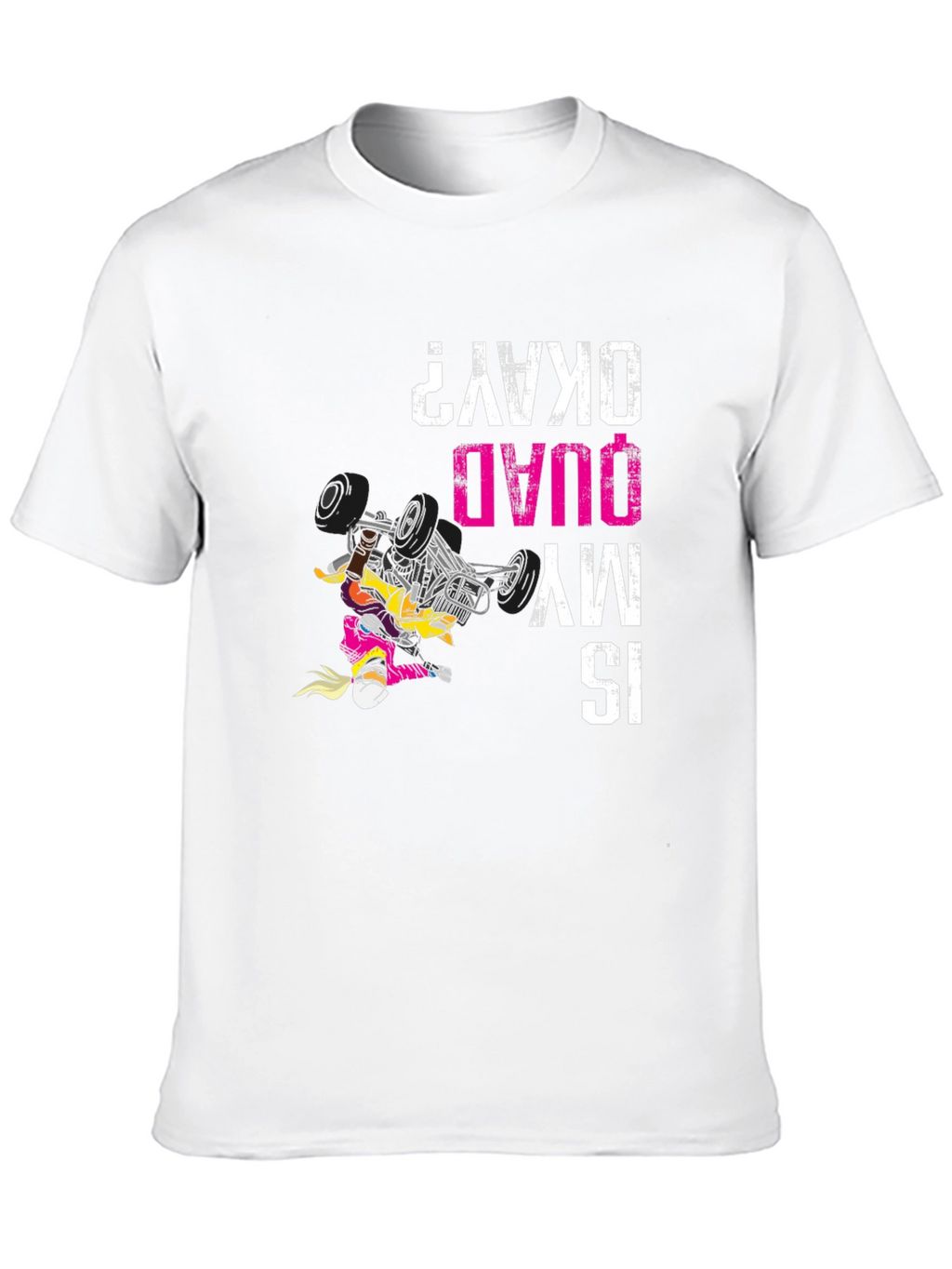 Funny ATV Quad Bike T-Shirt Is My Quad Okay?