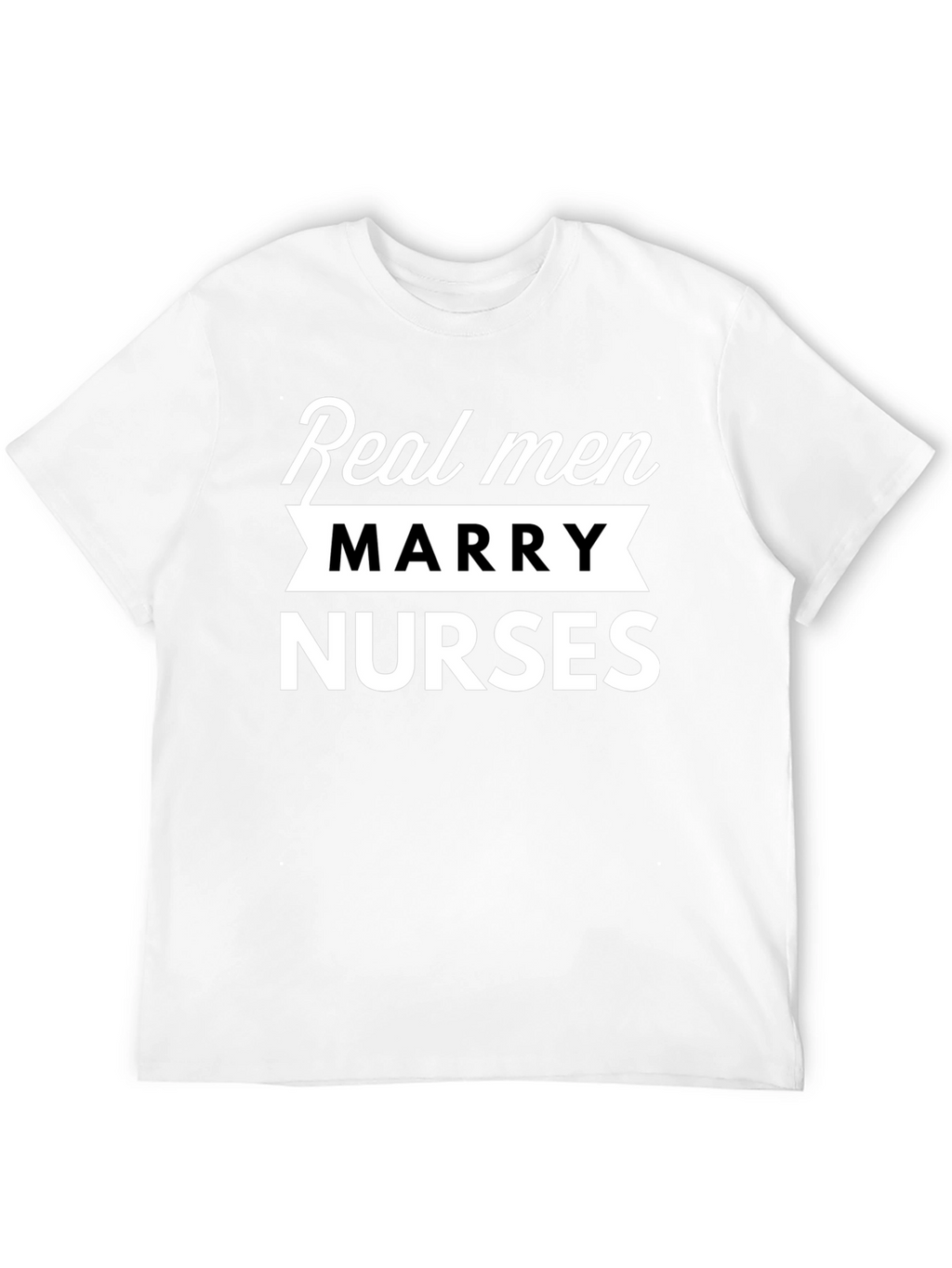 Real Men Marry Nurses Black T-Shirt