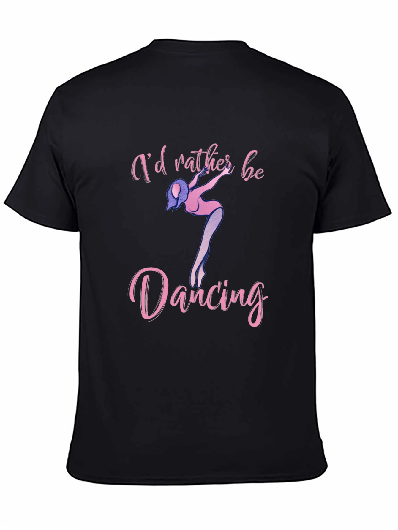 Id Rather Be Dancing Black T-Shirt