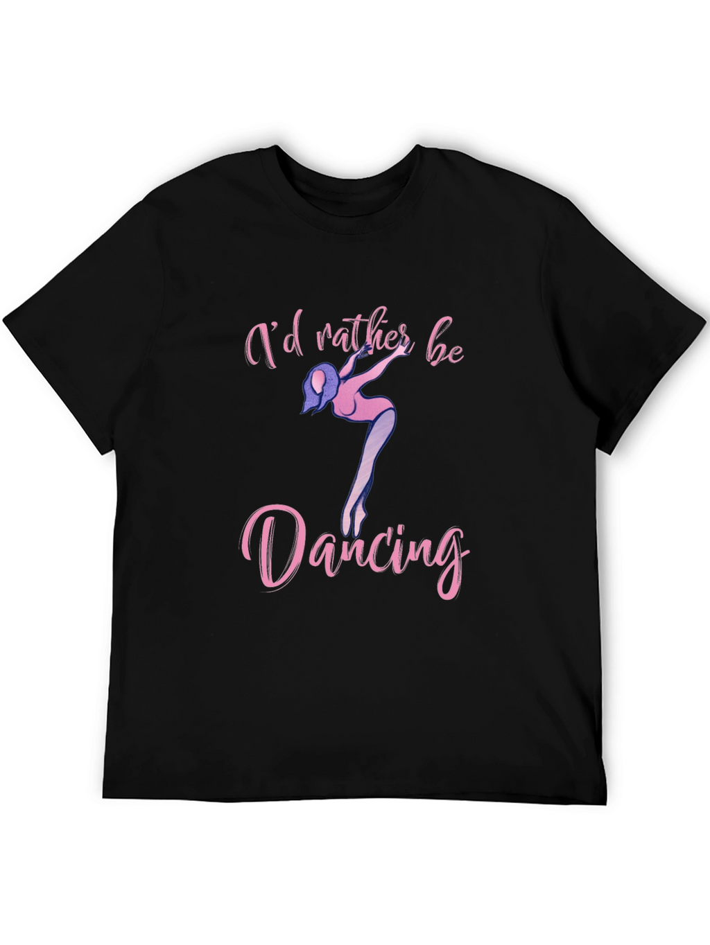 Id Rather Be Dancing Black T-Shirt