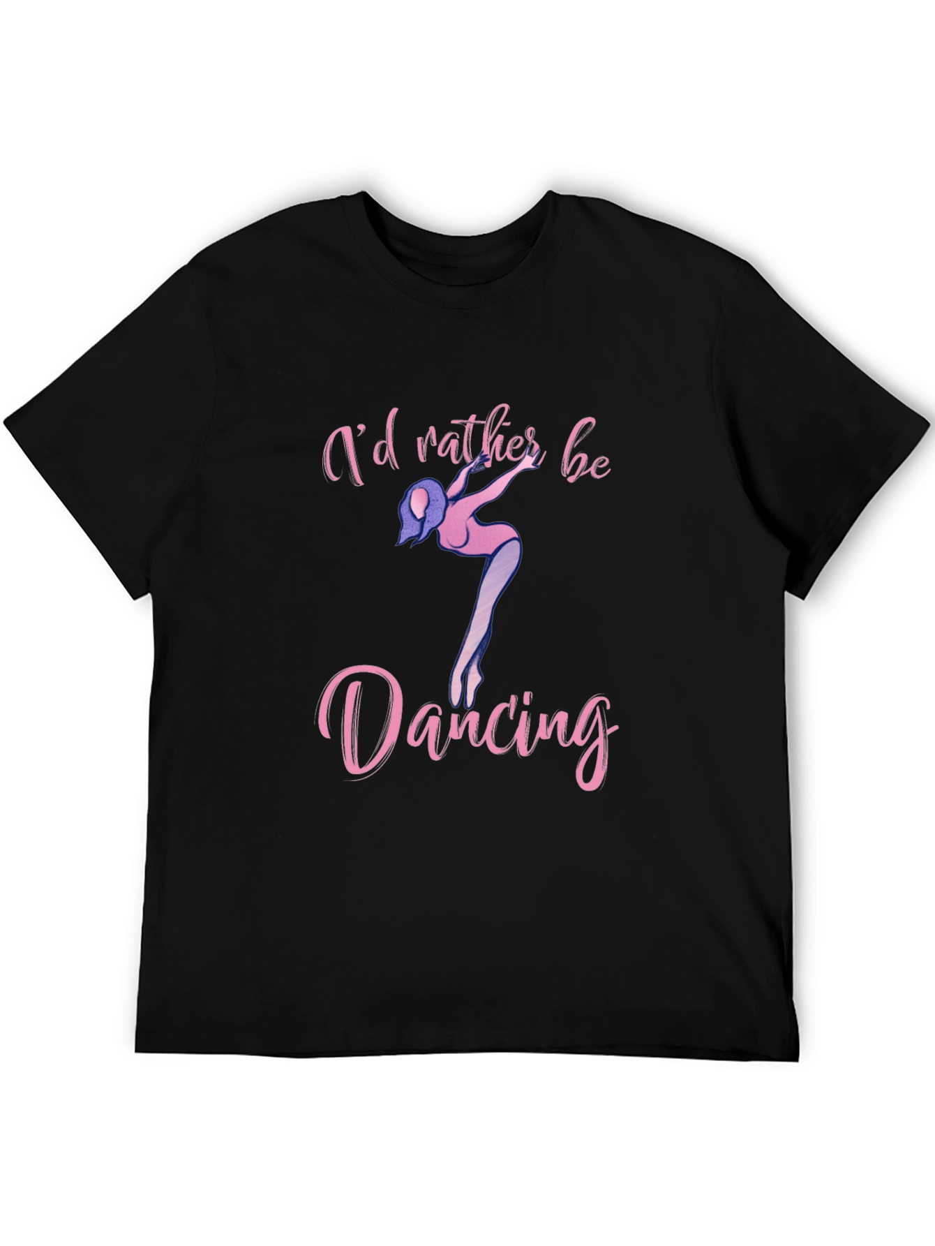 Id Rather Be Dancing Black T-Shirt