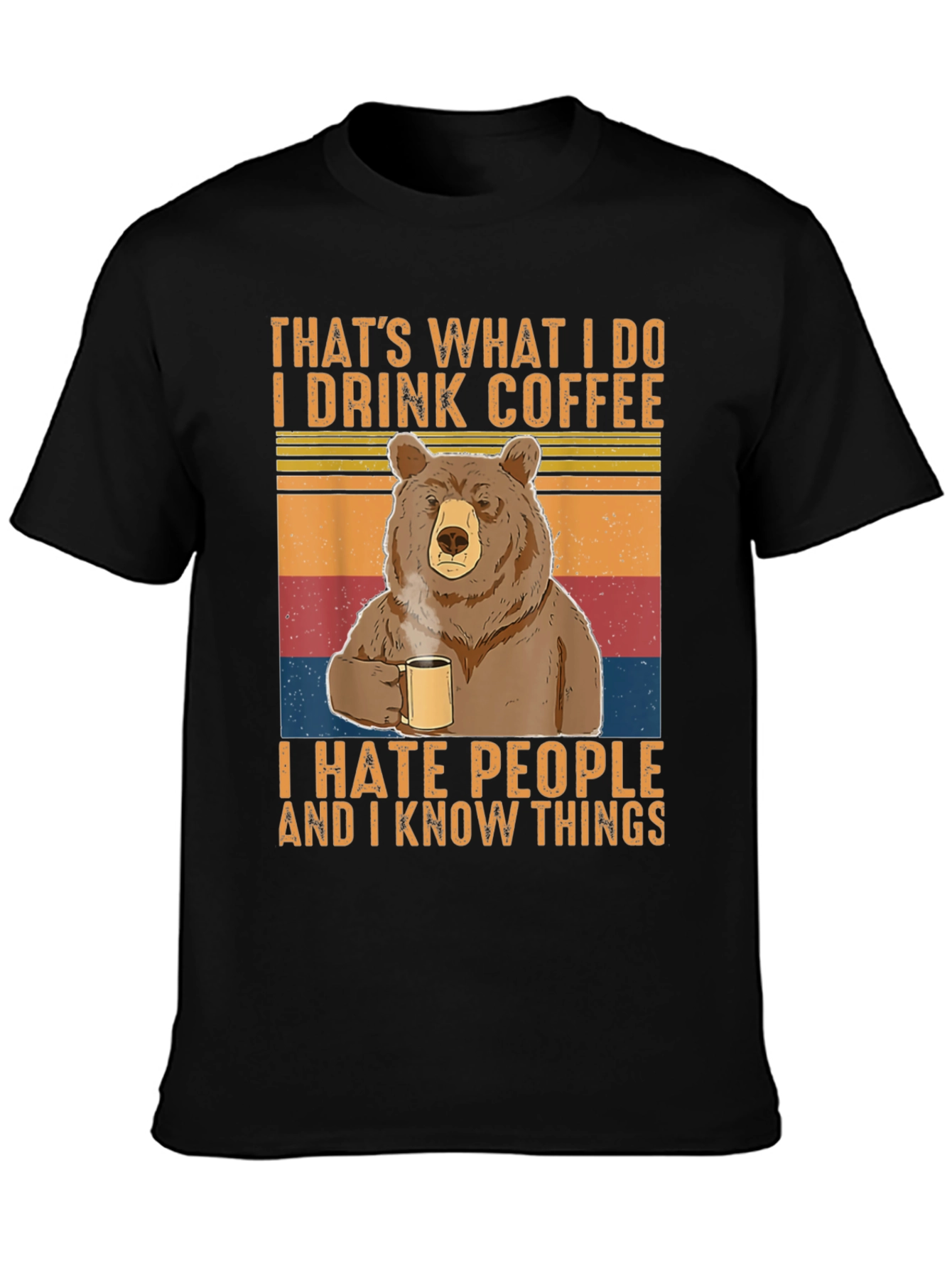 Funny Bear Coffee Drinker Tee - I Hate People & Know Things T-Shirt