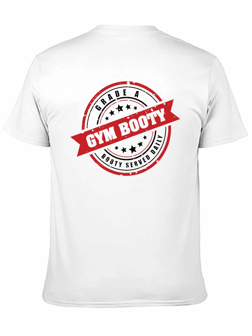 Gym Booty Grade A T-Shirt