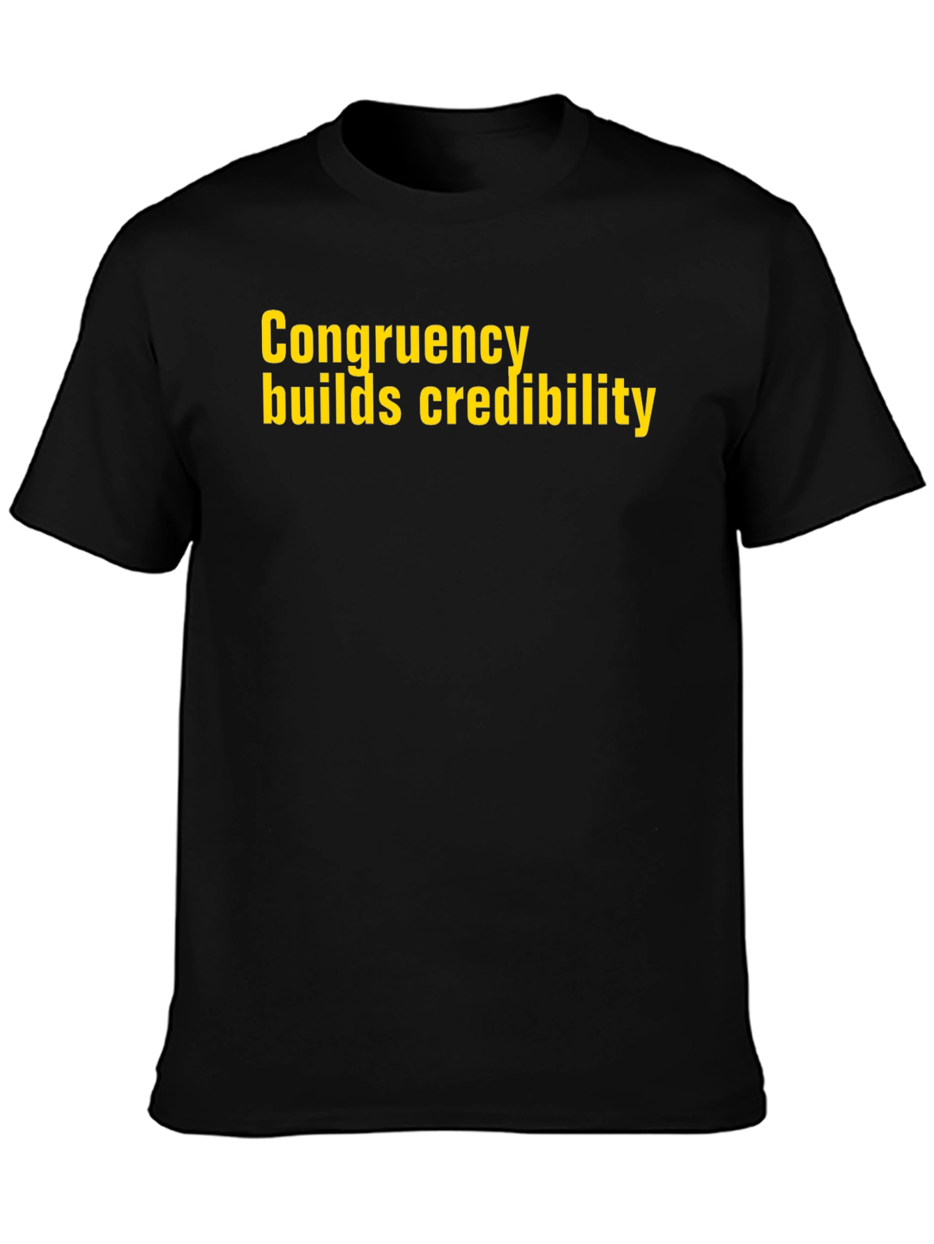 Motivational Black T-Shirt - Congruency Builds Credibility