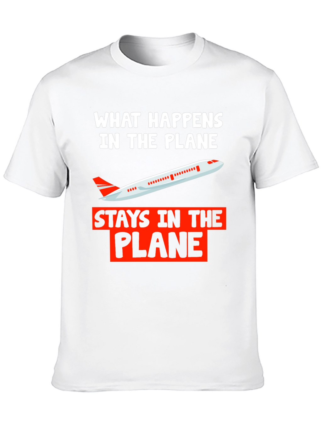 What Happens in The Plane T-Shirt