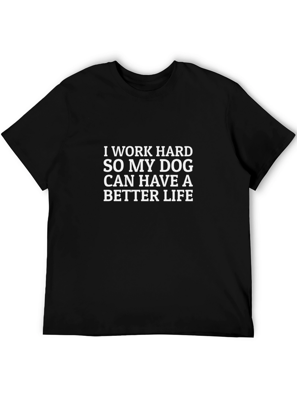 I Work Hard Dog Lover T-Shirt