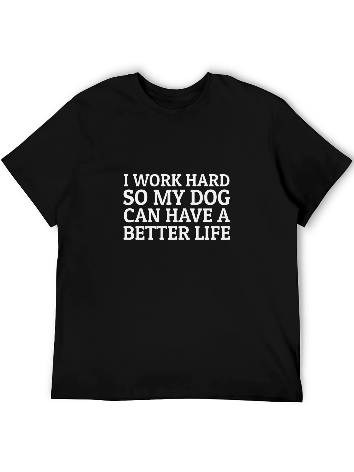 I Work Hard Dog Lover T-Shirt