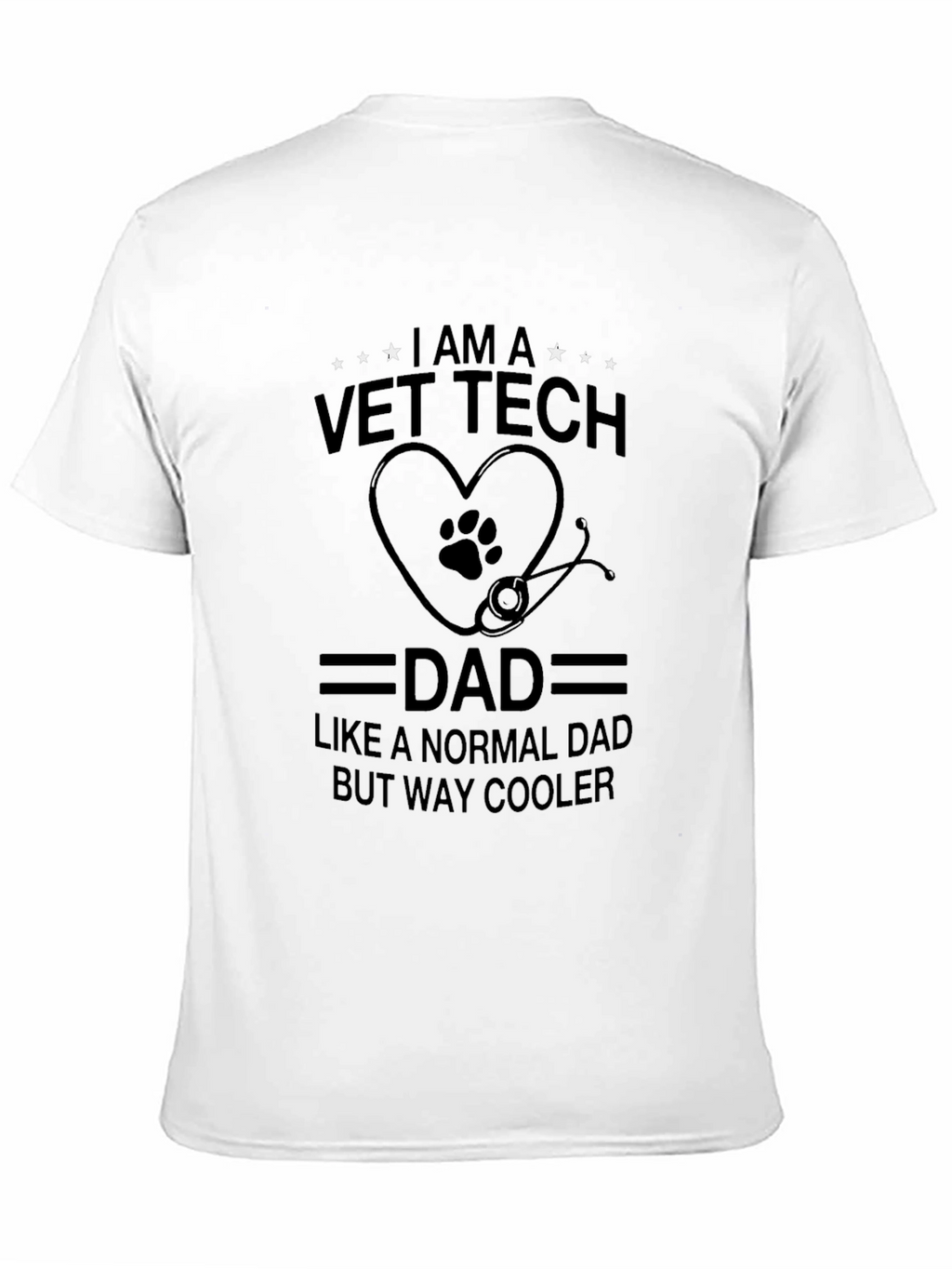 Vet Tech Dad T-Shirt - Way Cooler Dad