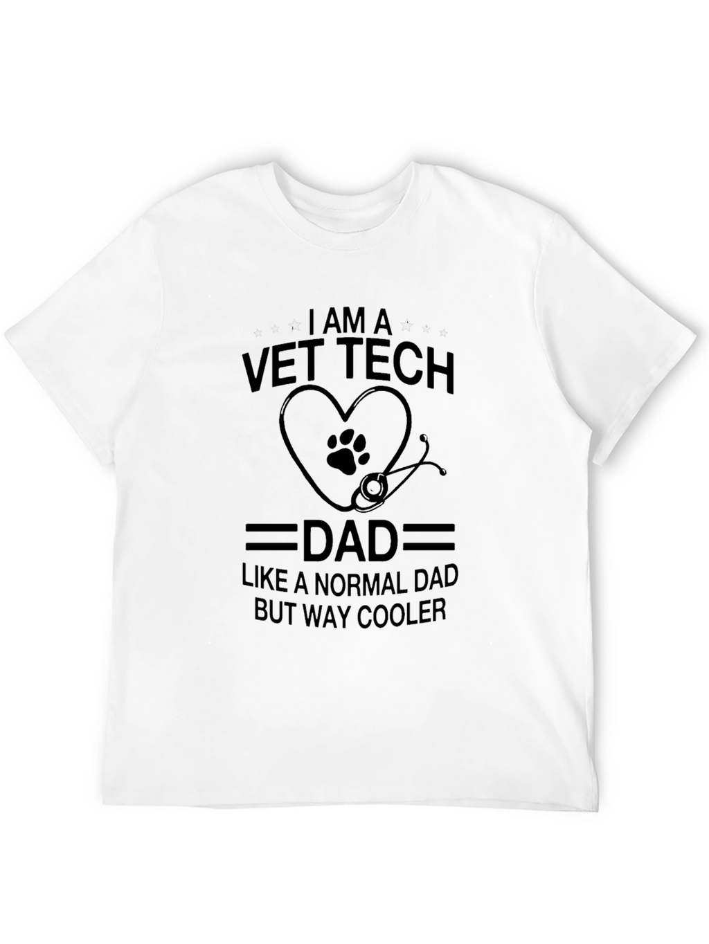 Vet Tech Dad T-Shirt - Way Cooler Dad