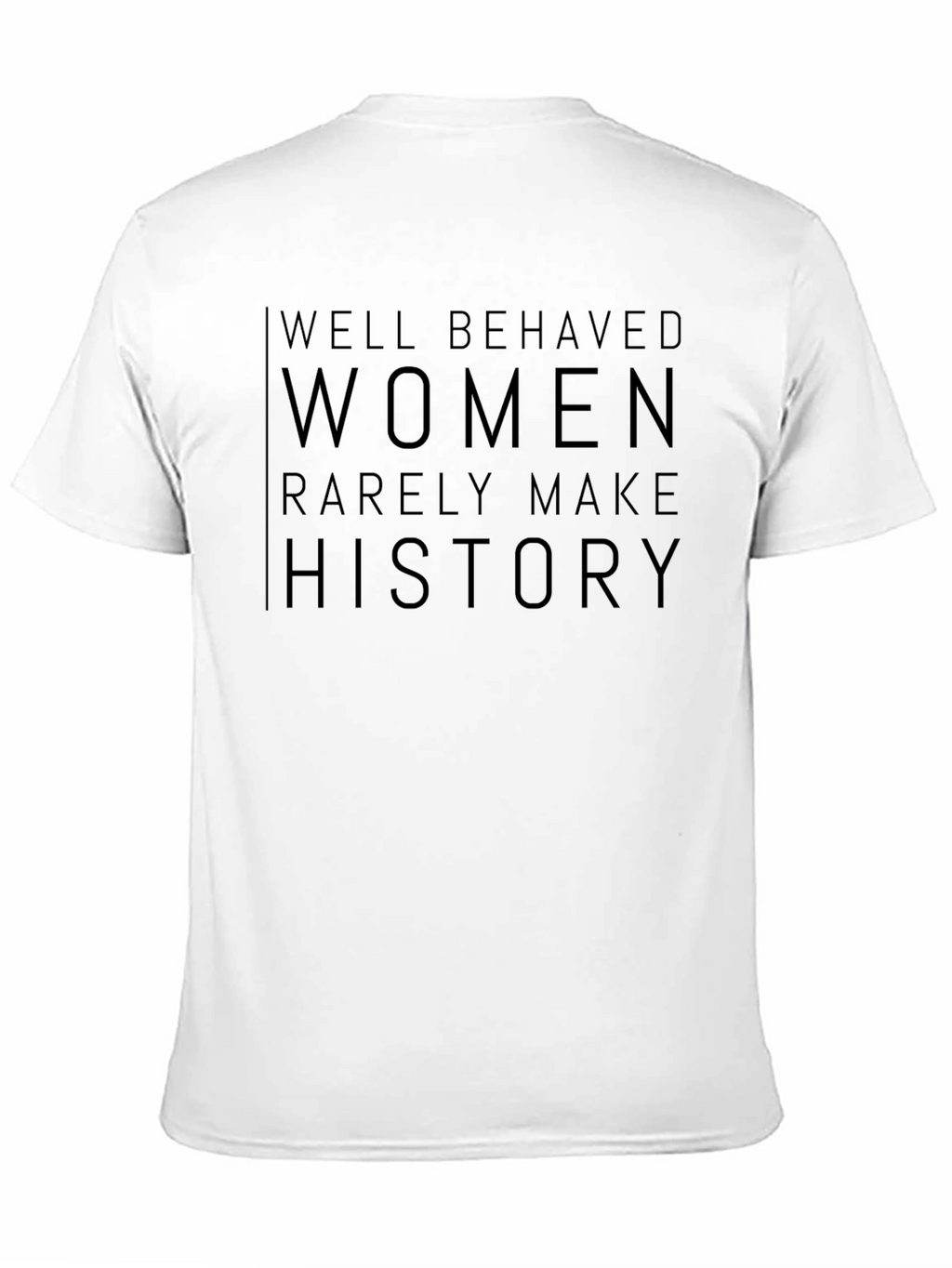 Well Behaved Women History T-Shirt