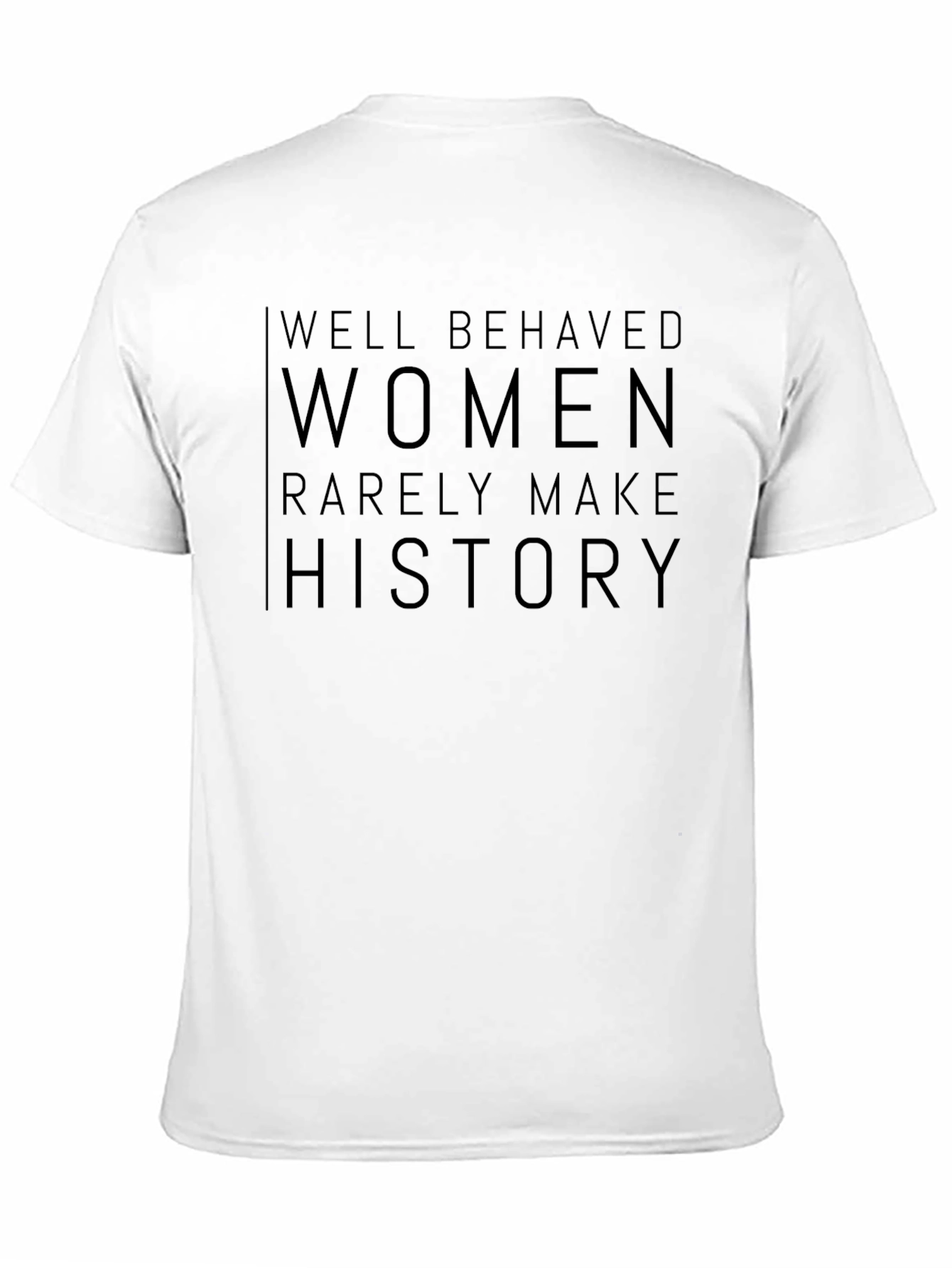 Well Behaved Women History T-Shirt