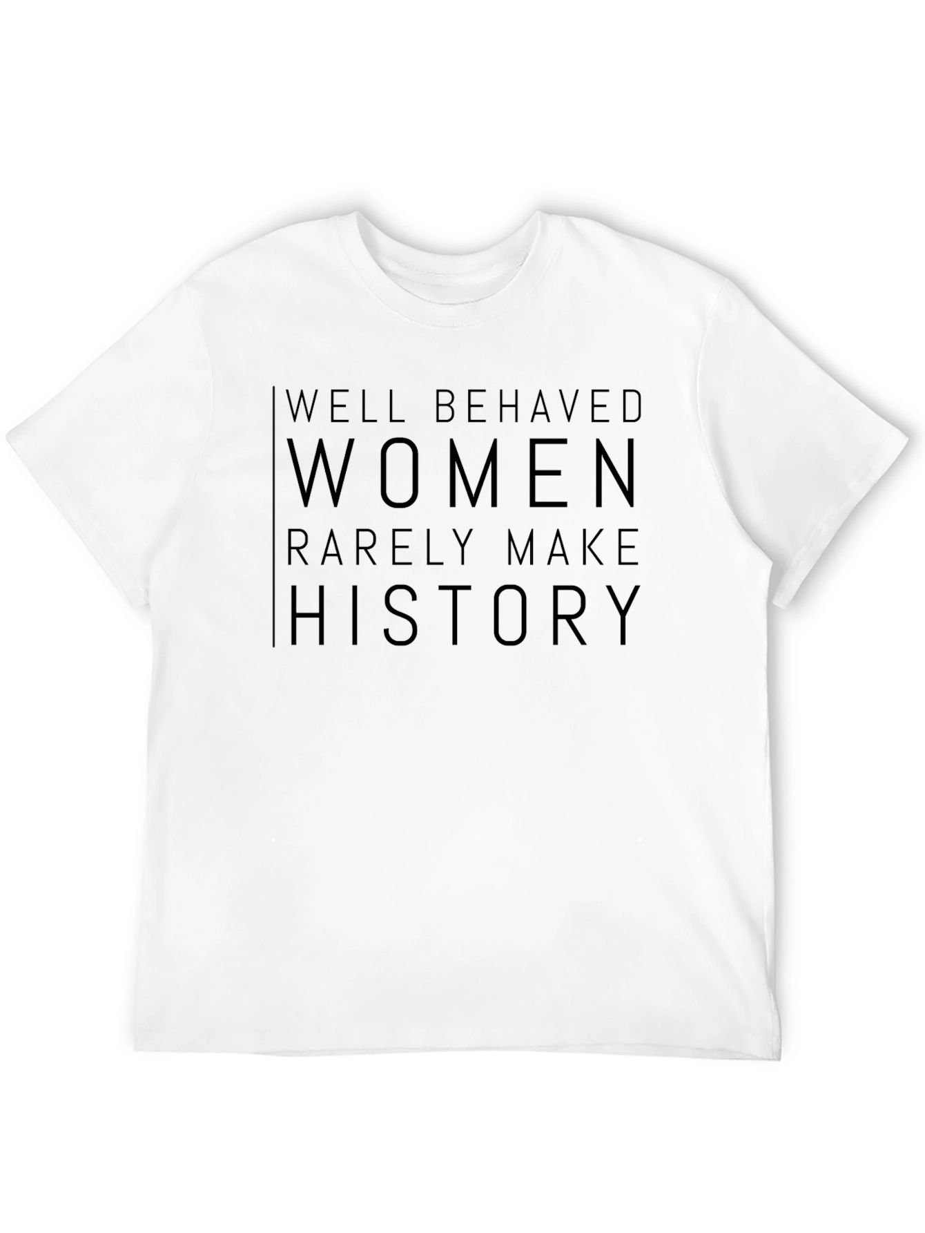 Well Behaved Women History T-Shirt