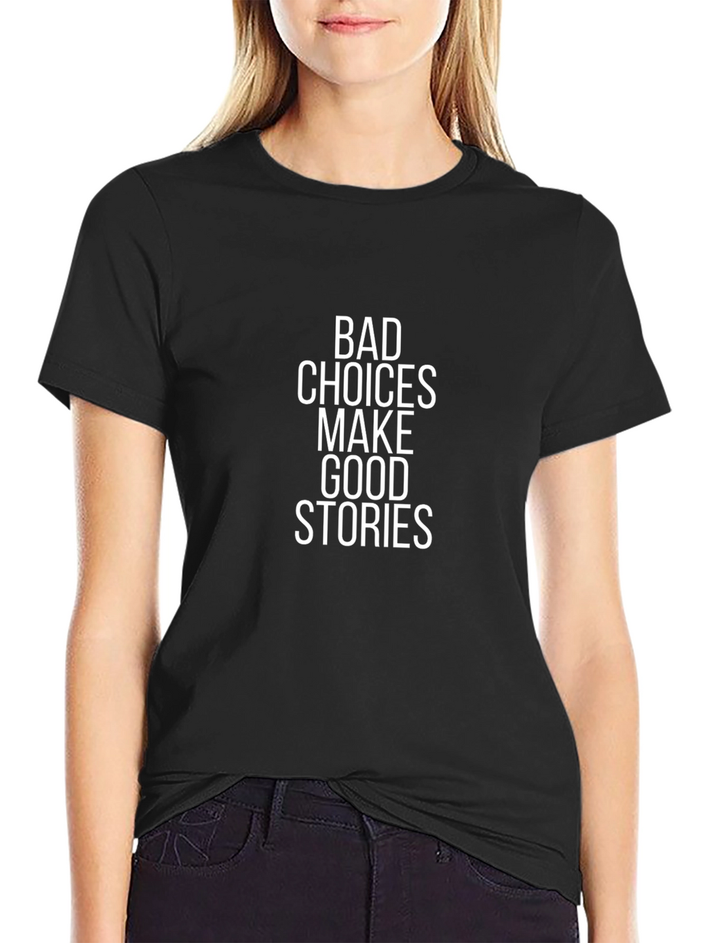 Bad Choices Make Good Stories - Black T-Shirt