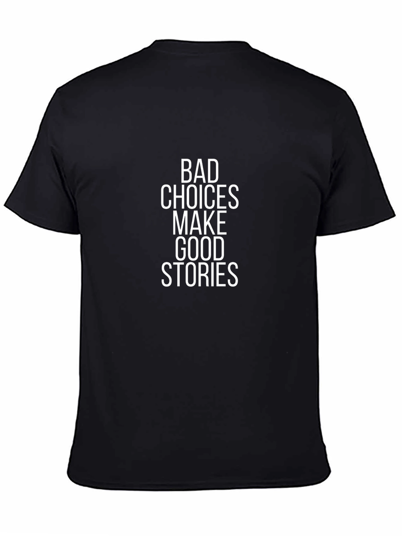 Bad Choices Make Good Stories - Black T-Shirt