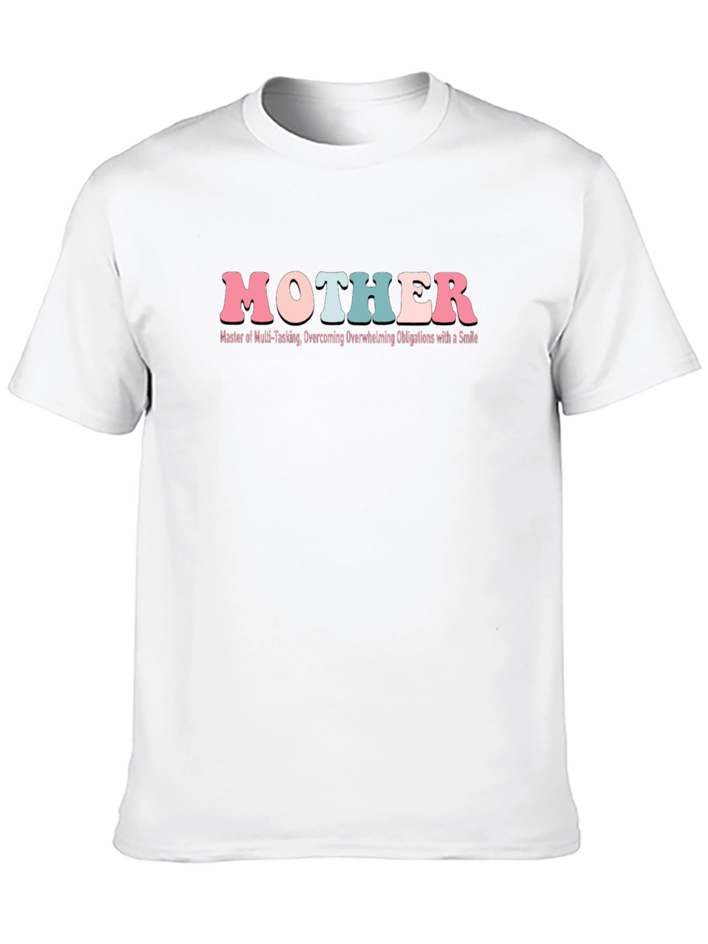 Mother T-Shirt - Multi-Tasking Overachiever Tee