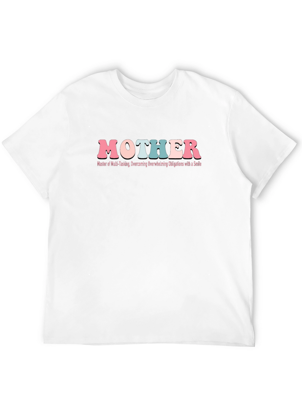 Mother T-Shirt - Multi-Tasking Overachiever Tee