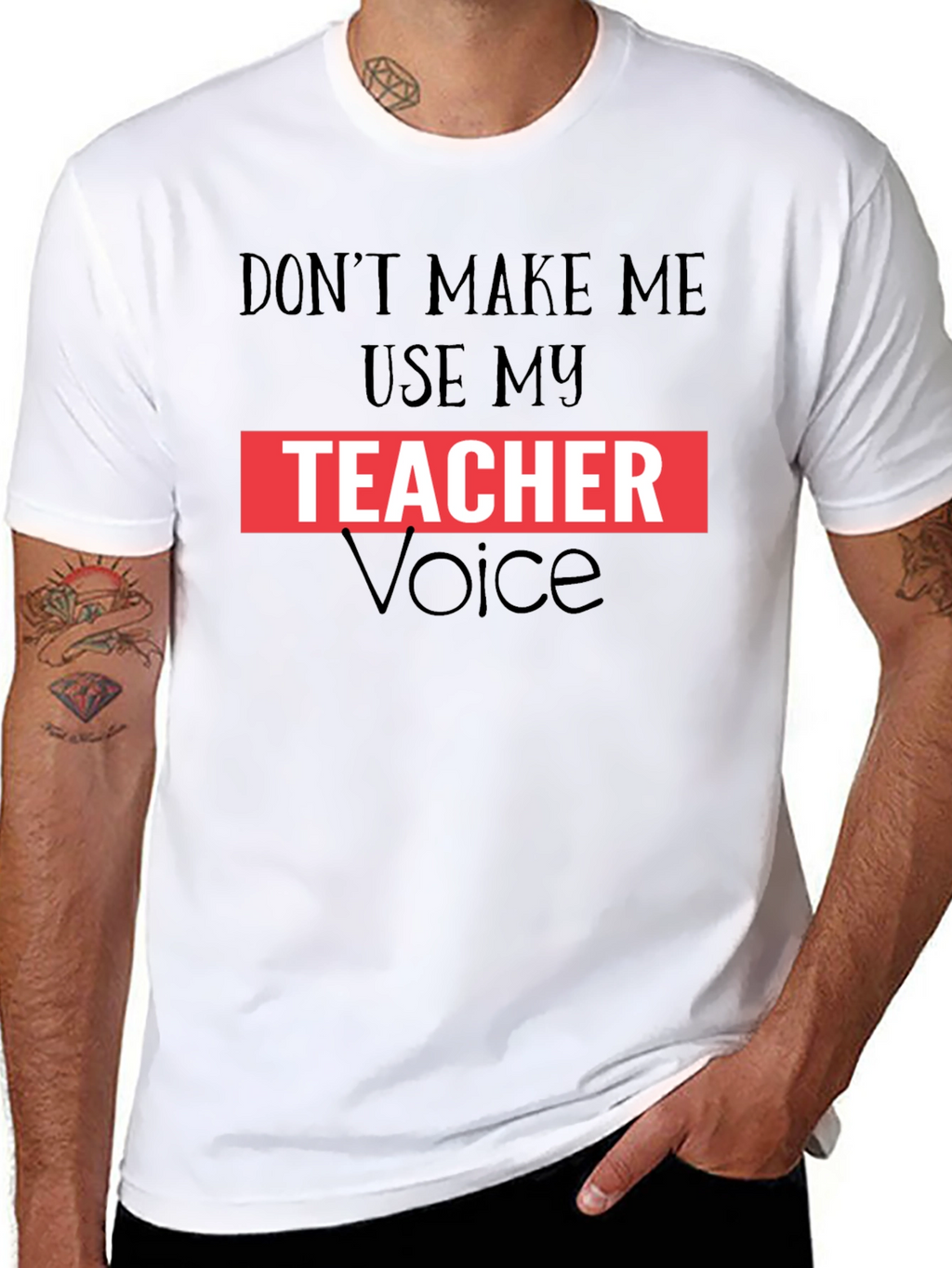 Dont Make Me Use My Teacher Voice Graphic Tee