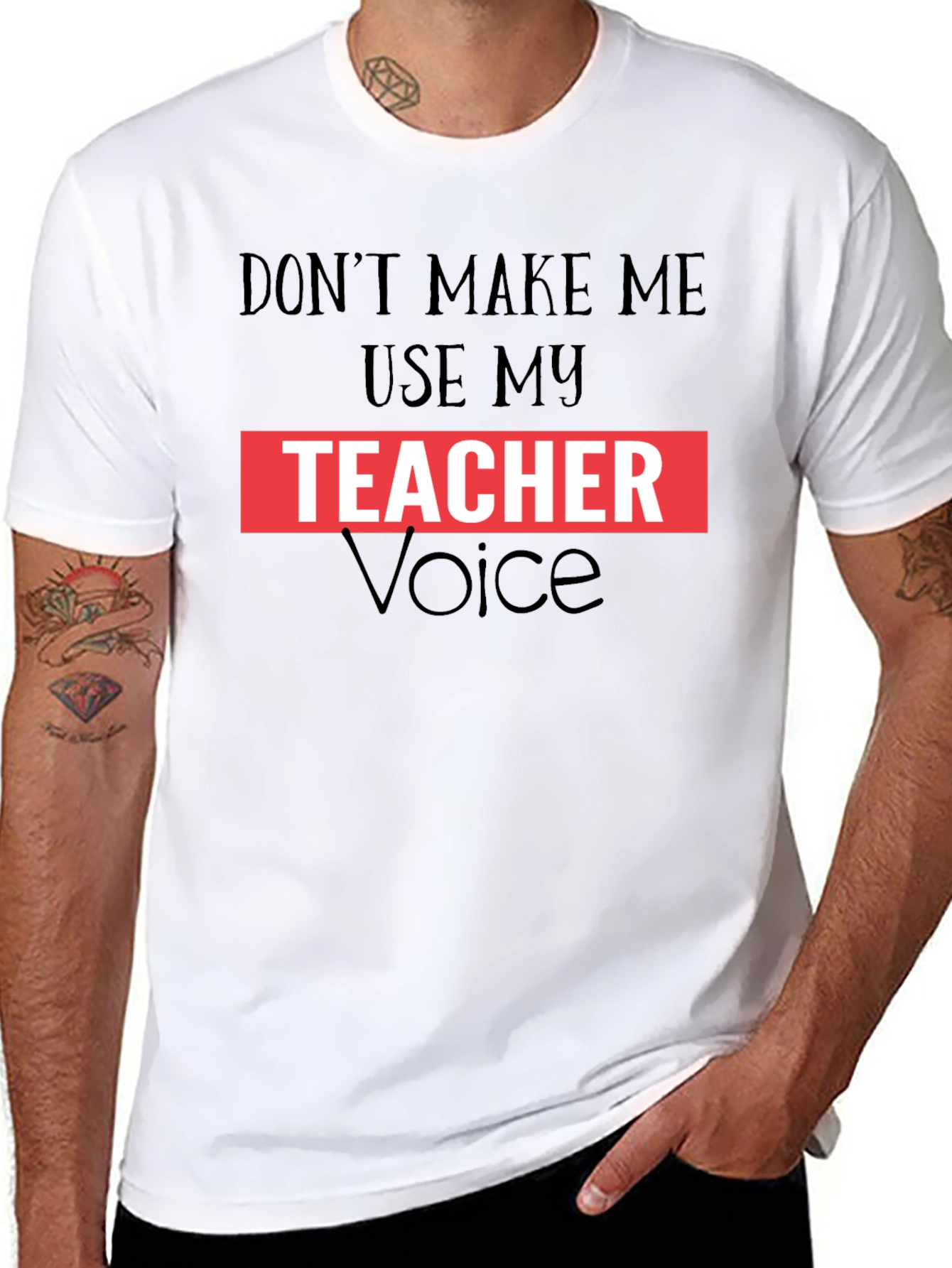 Dont Make Me Use My Teacher Voice Graphic Tee
