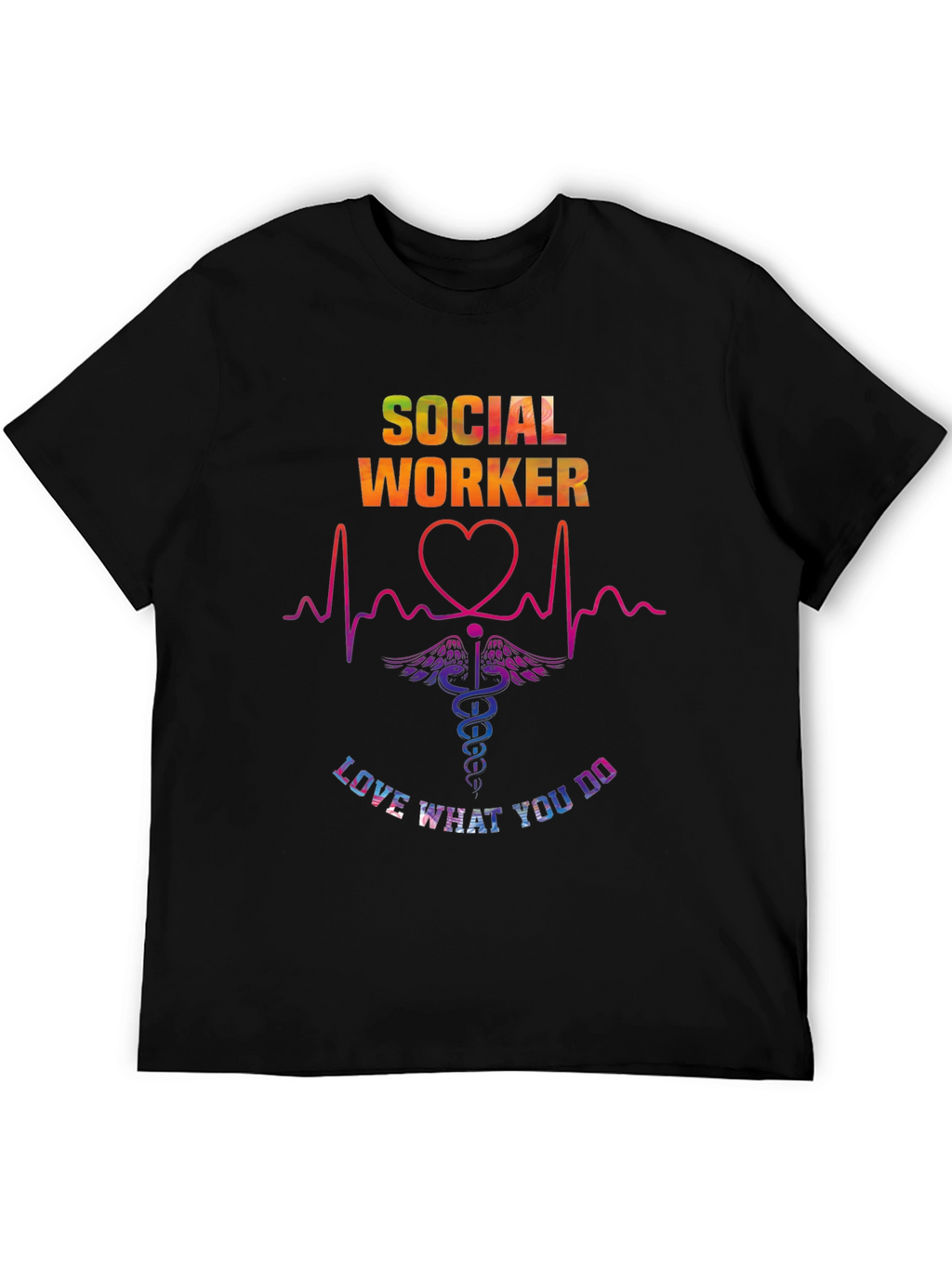 Social Worker Love What You Do T-Shirt