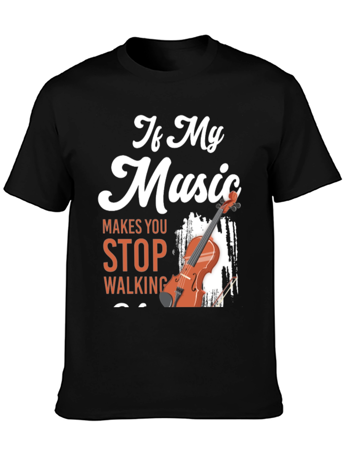 If My Music Makes You Stop Violin T-Shirt