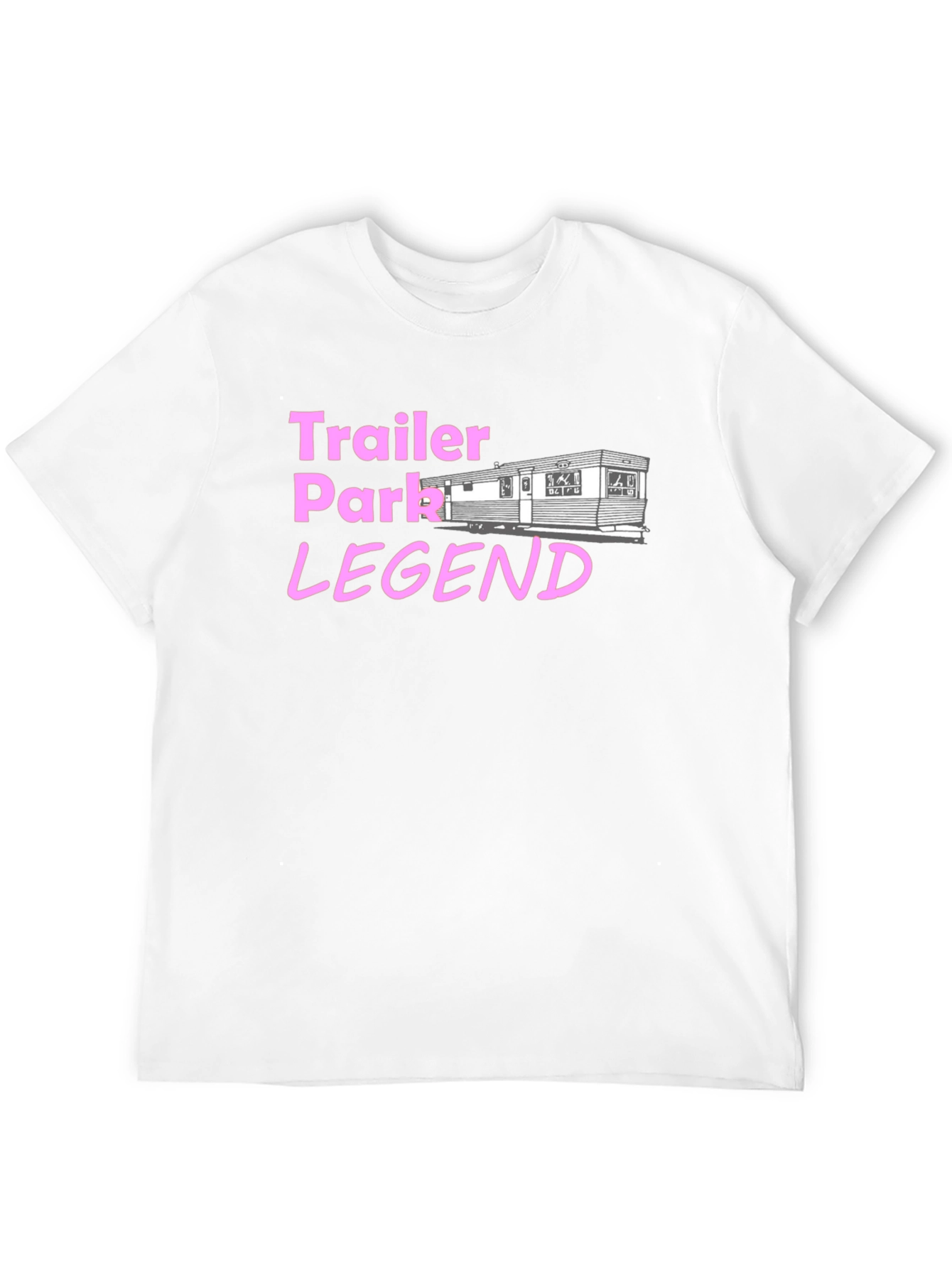 Trailer Park Legend T-Shirt - Novelty Graphic Tee