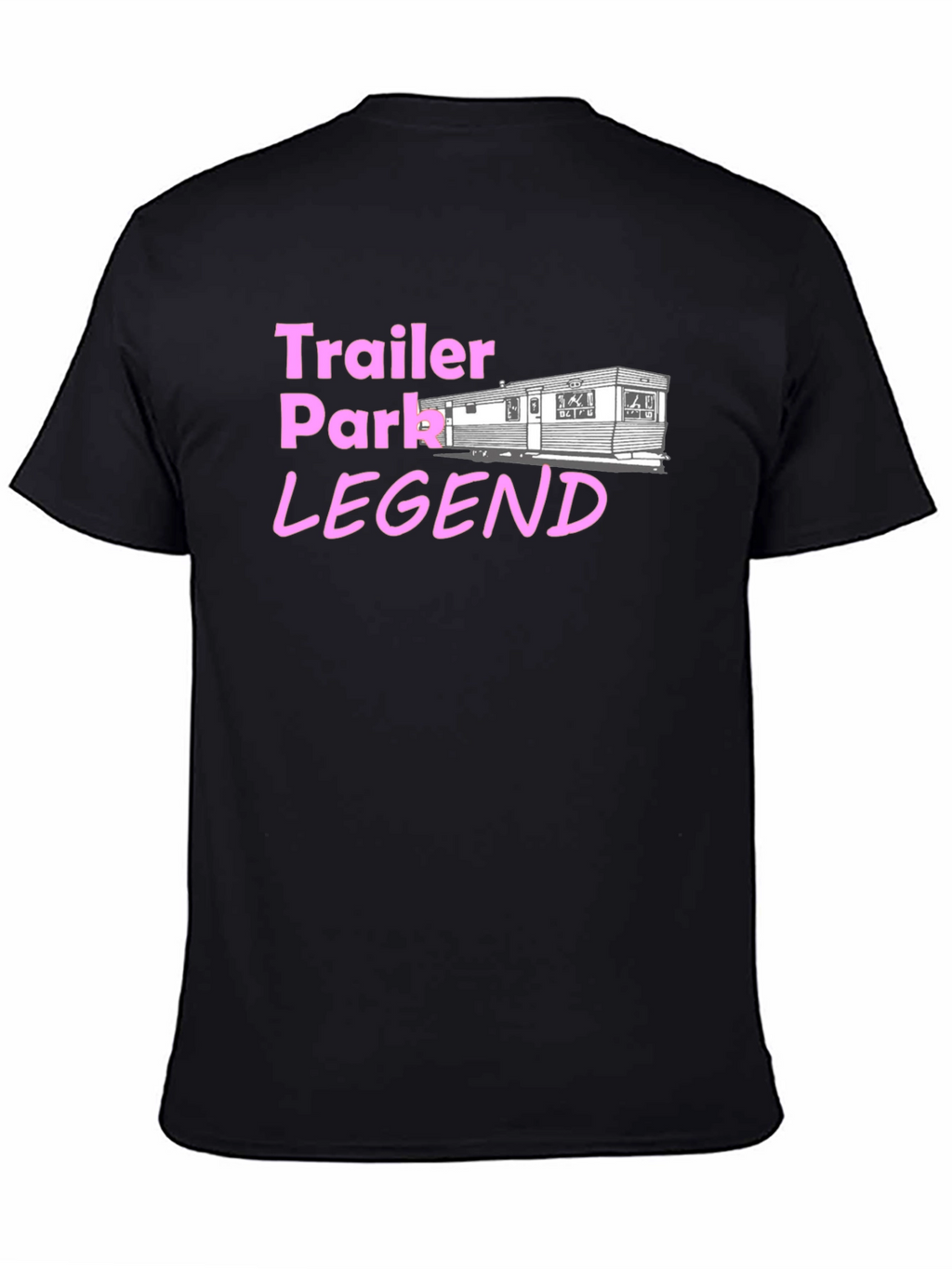 Trailer Park Legend T-Shirt - Novelty Graphic Tee