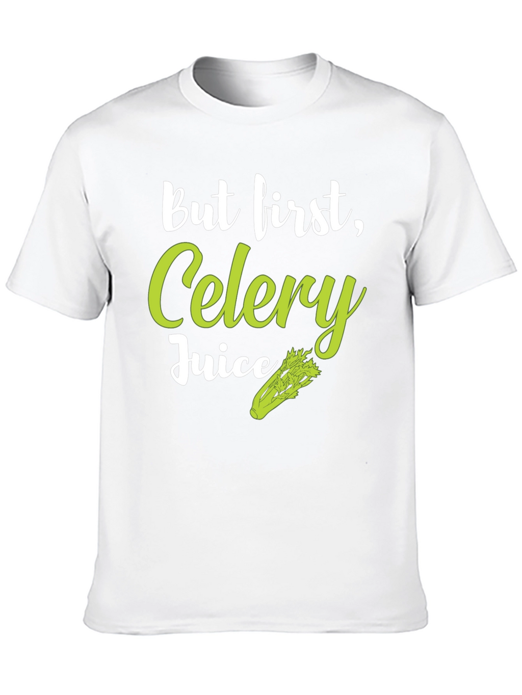 But First Celery Juice T-Shirt - Trendy Graphic Tee