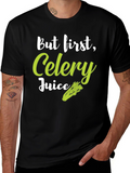 But First Celery Juice T-Shirt - Trendy Graphic Tee
