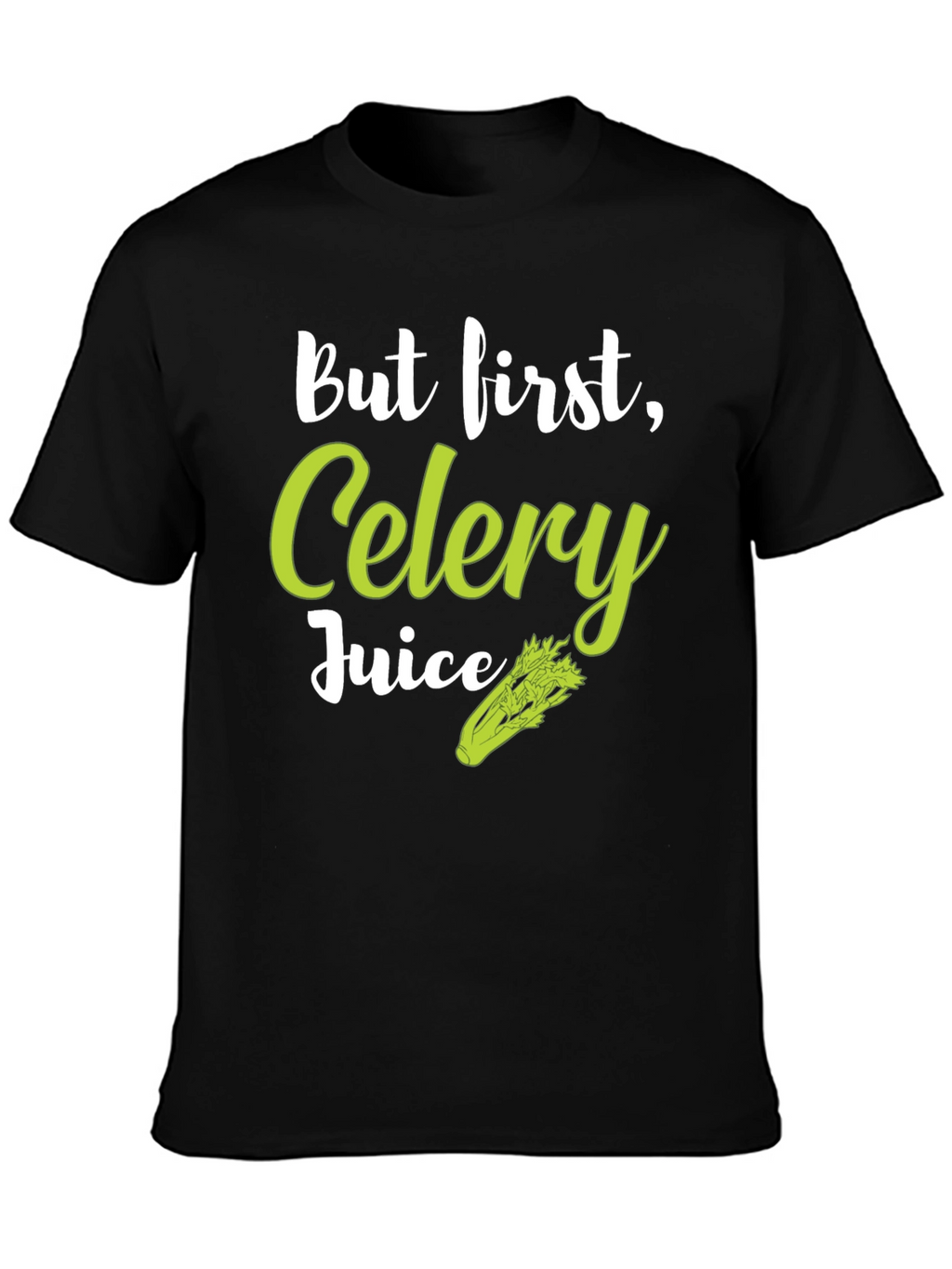 But First Celery Juice T-Shirt - Trendy Graphic Tee