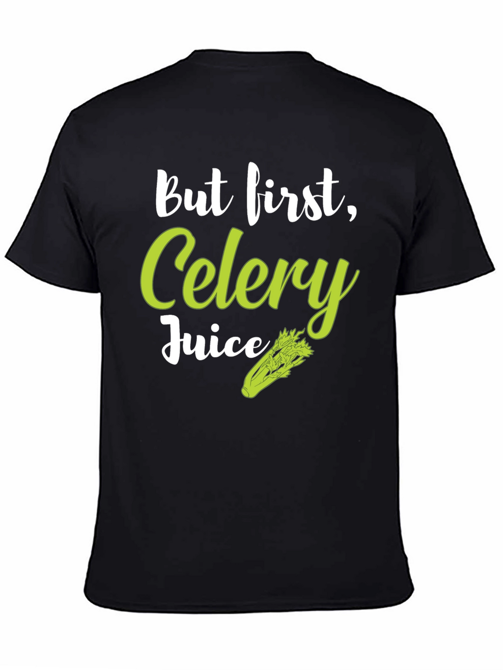 But First Celery Juice T-Shirt - Trendy Graphic Tee