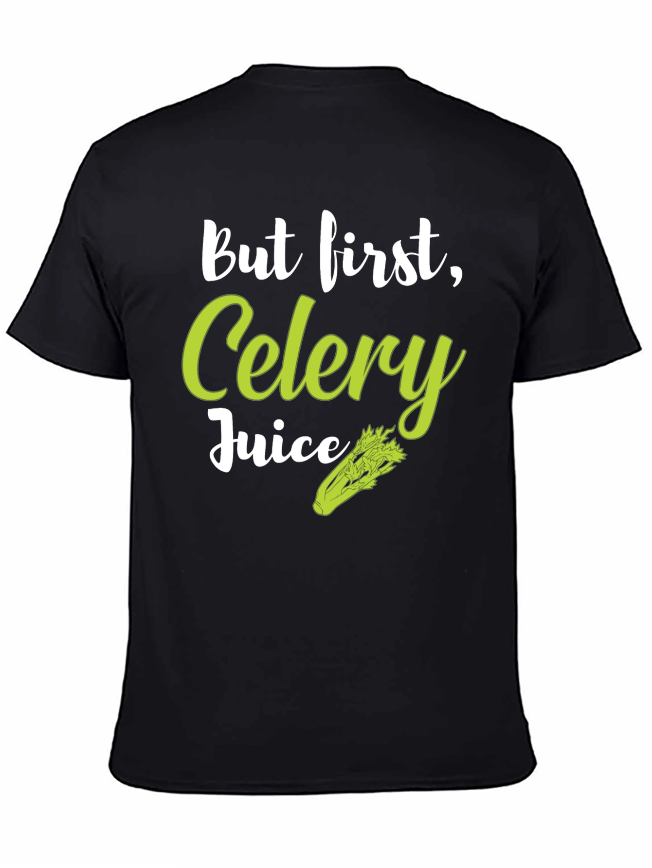 But First Celery Juice T-Shirt - Trendy Graphic Tee