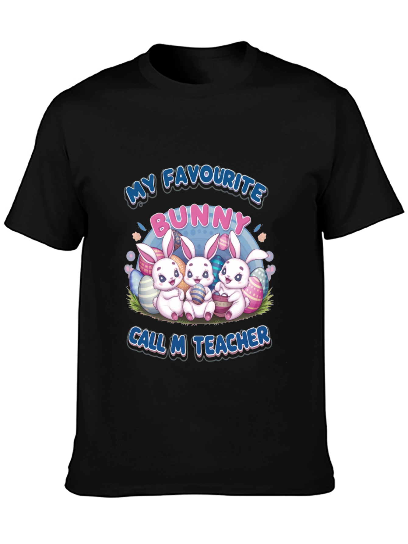 My Favourite Bunny Call M Teacher Easter T-Shirt