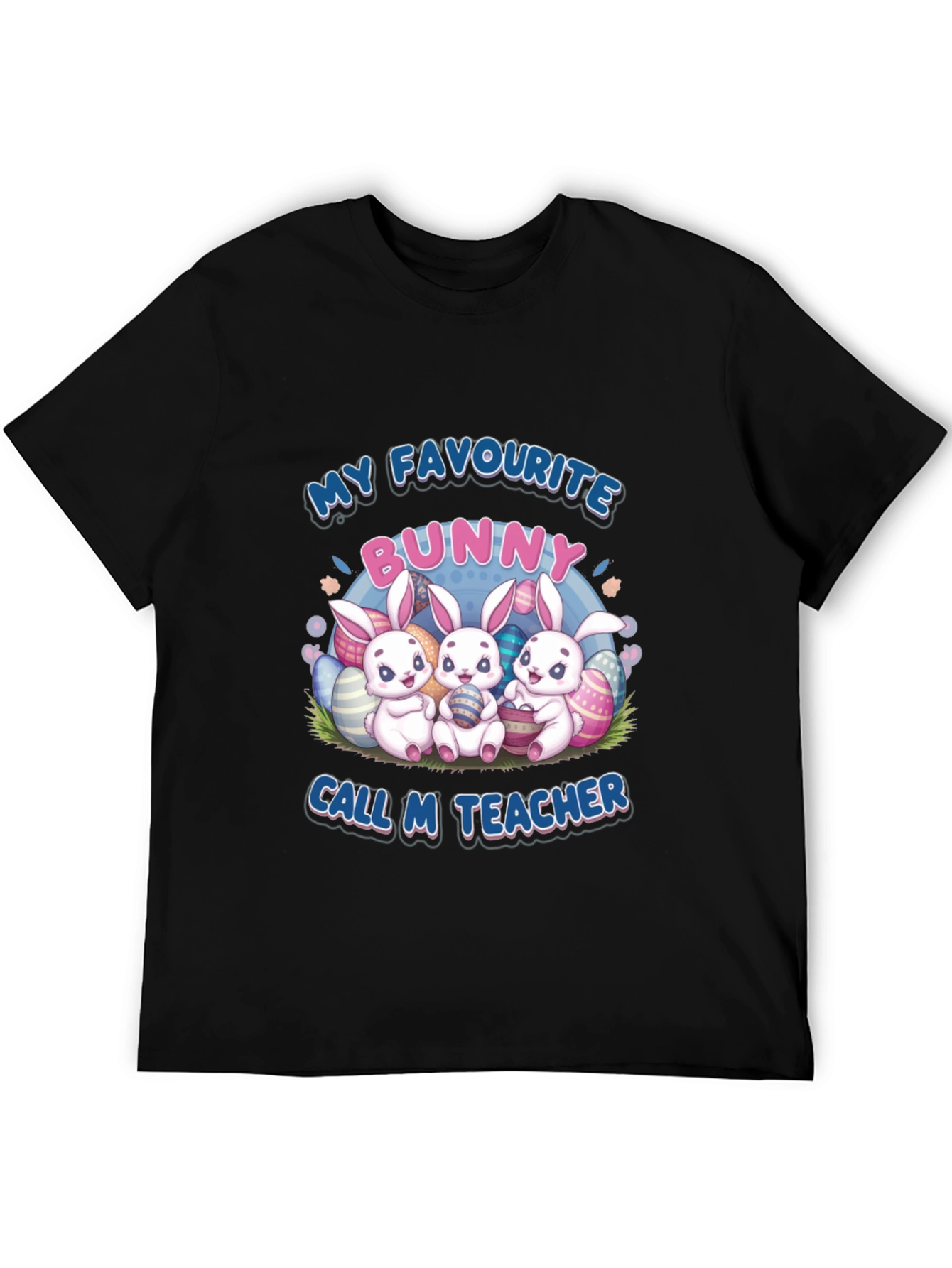 My Favourite Bunny Call M Teacher Easter T-Shirt