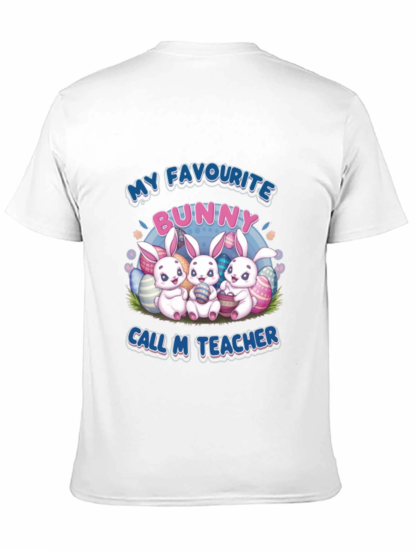 My Favourite Bunny Call M Teacher Easter T-Shirt