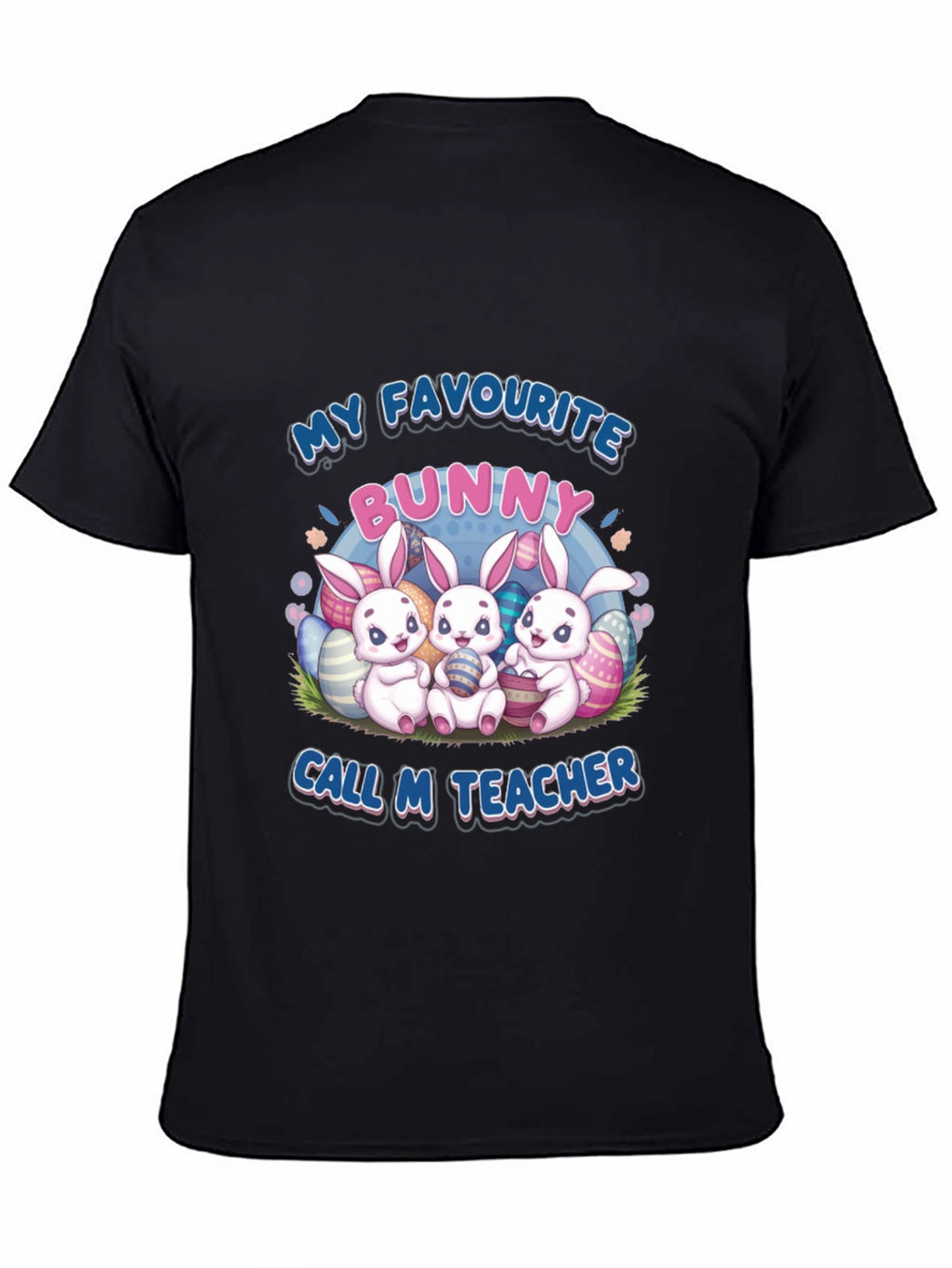 My Favourite Bunny Call M Teacher Easter T-Shirt