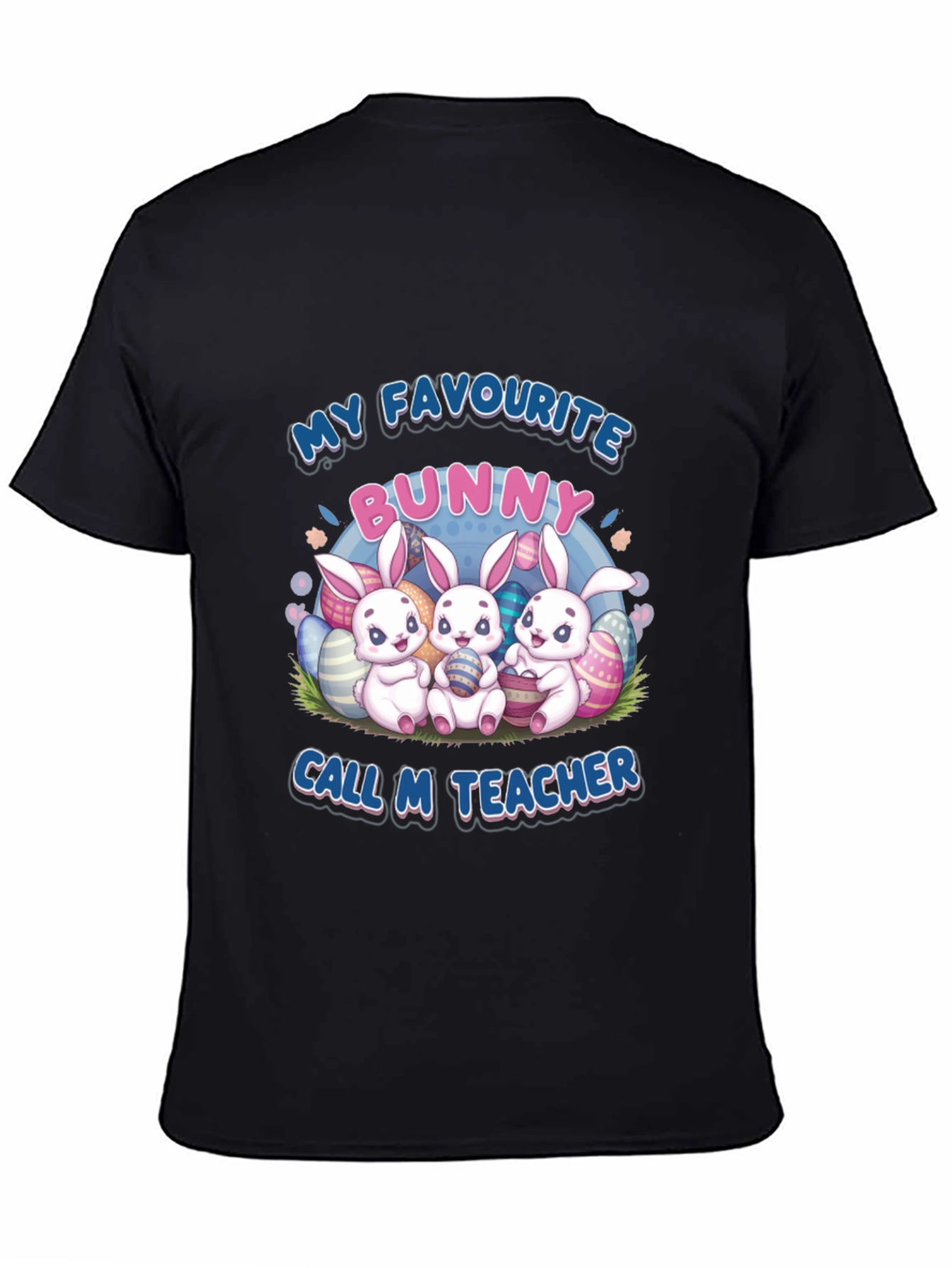 My Favourite Bunny Call M Teacher Easter T-Shirt