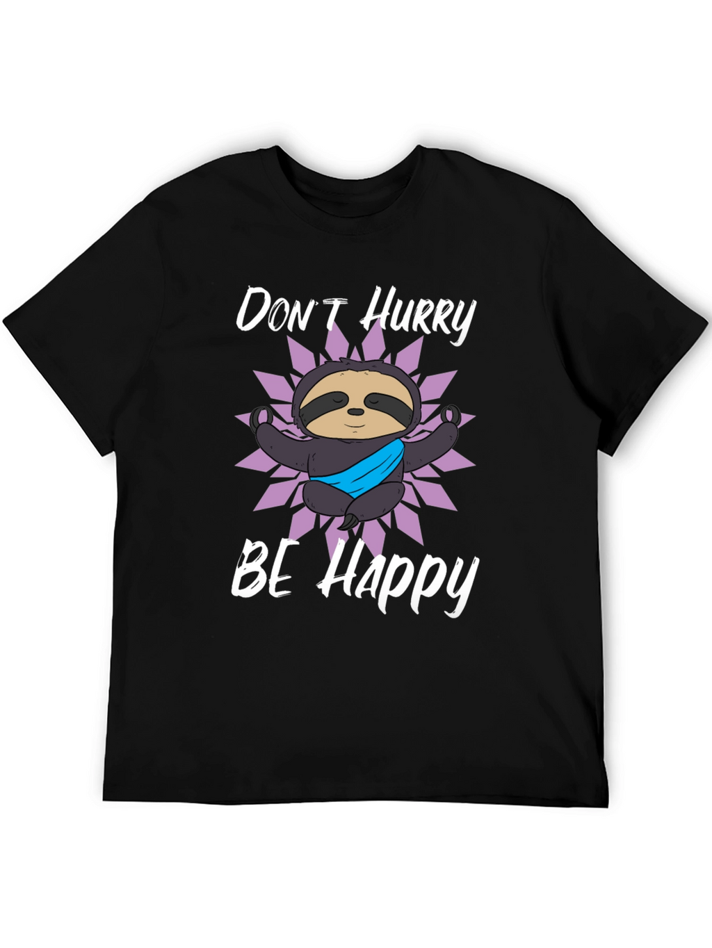 Dont Hurry Be Happy Sloth Graphic T-Shirt