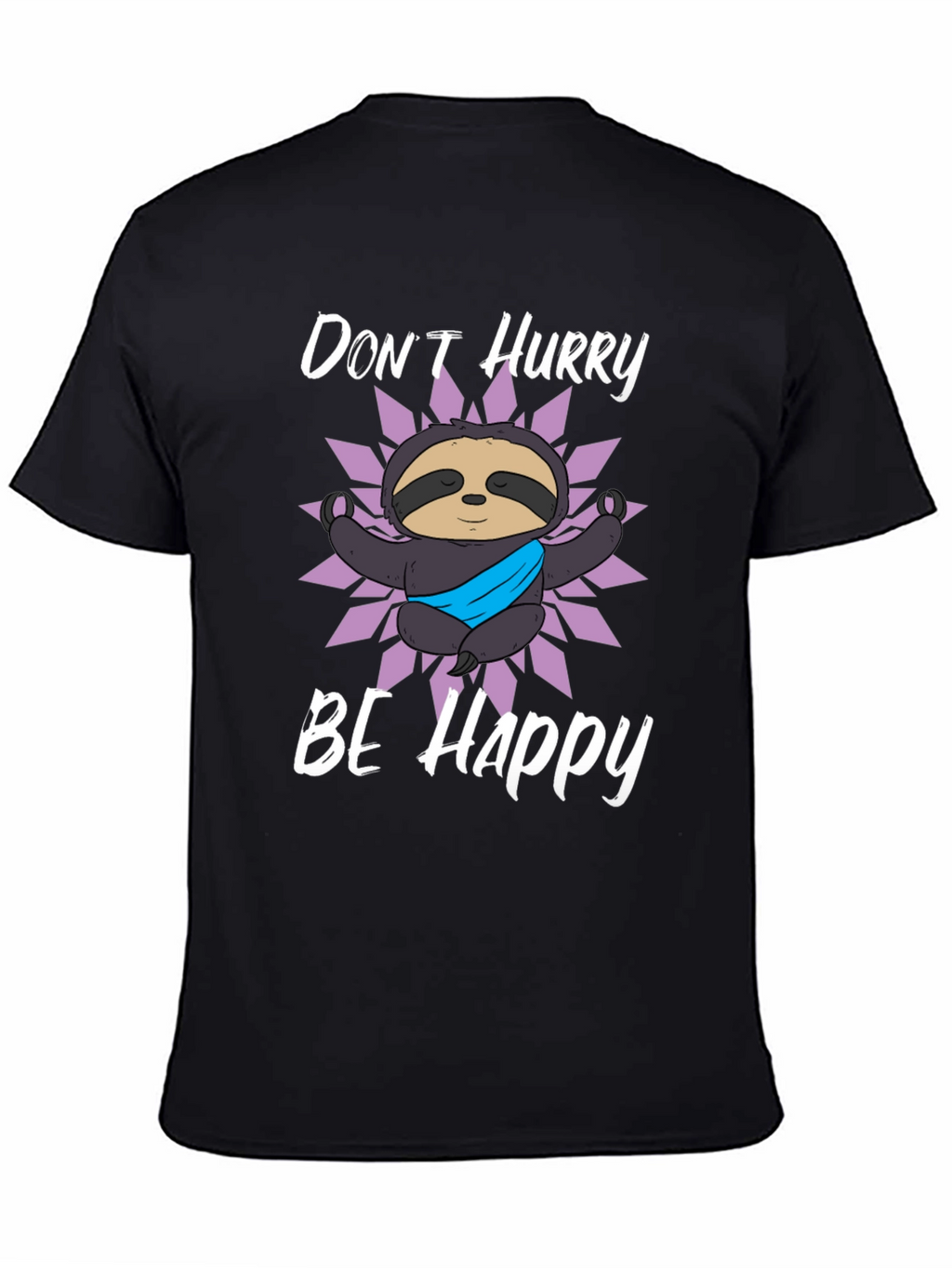 Dont Hurry Be Happy Sloth Graphic T-Shirt