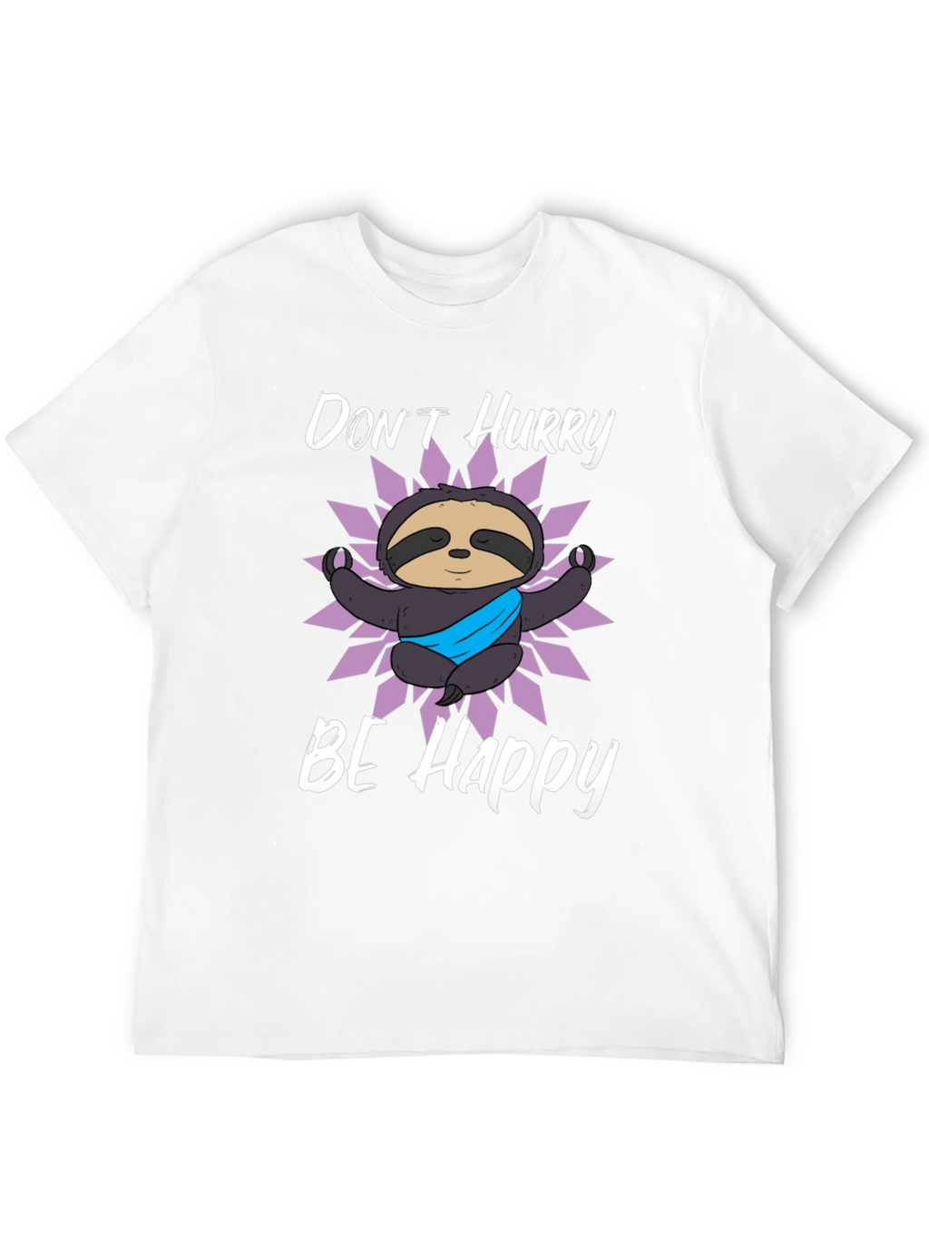 Dont Hurry Be Happy Sloth Graphic T-Shirt
