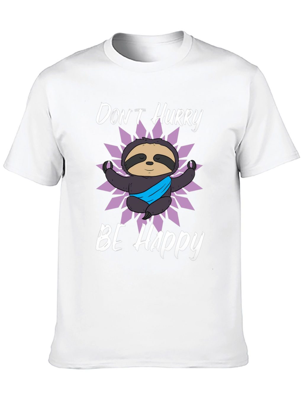Dont Hurry Be Happy Sloth Graphic T-Shirt