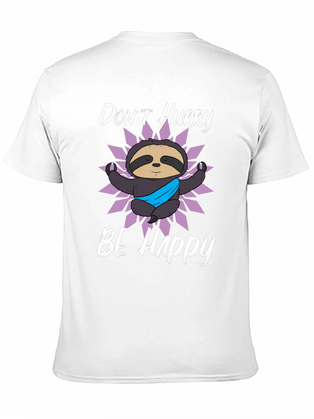 Dont Hurry Be Happy Sloth Graphic T-Shirt