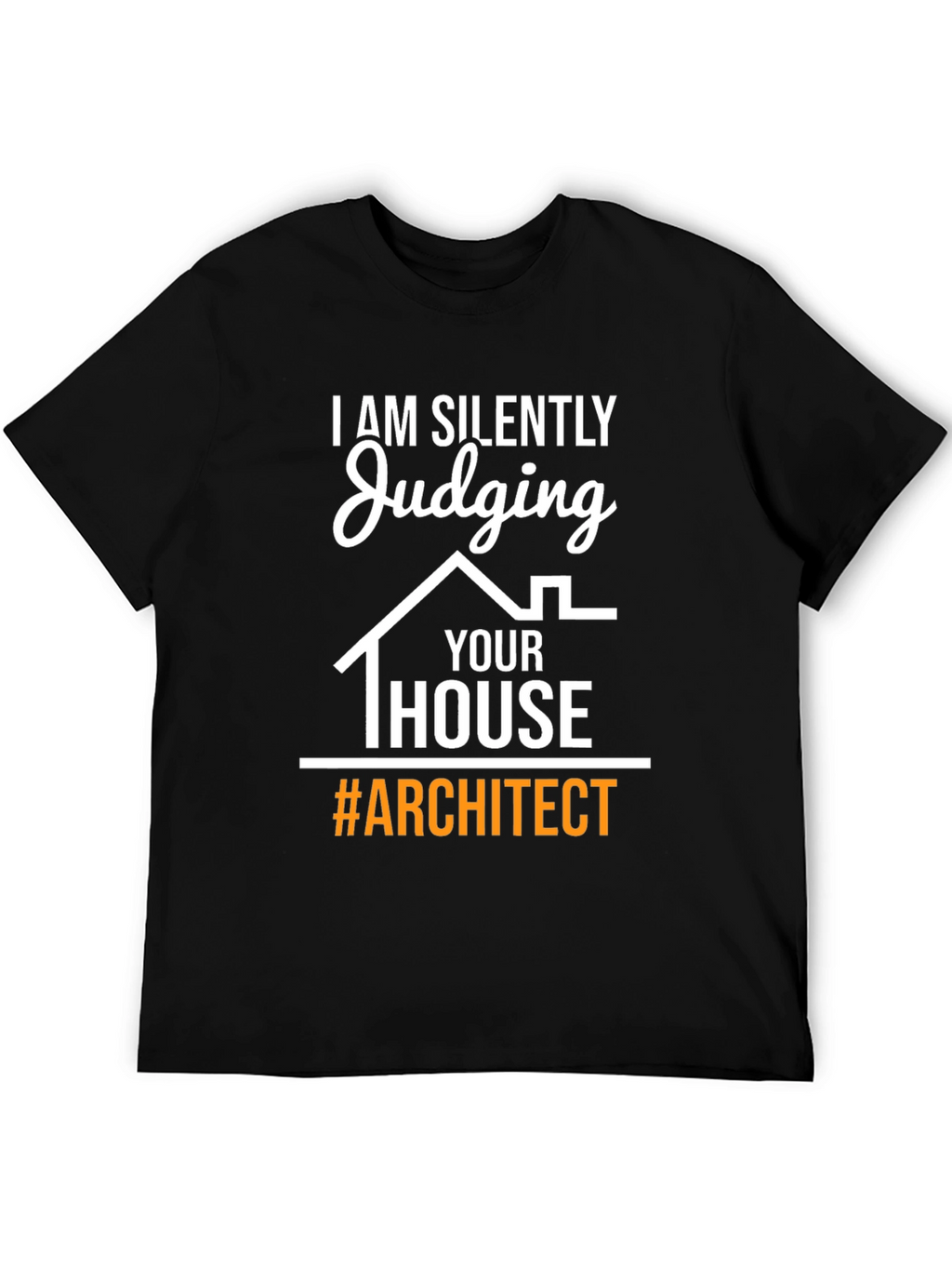 Judging Your House Architect T-Shirt
