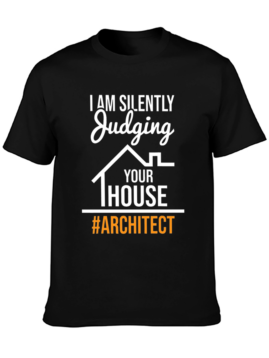 Judging Your House Architect T-Shirt