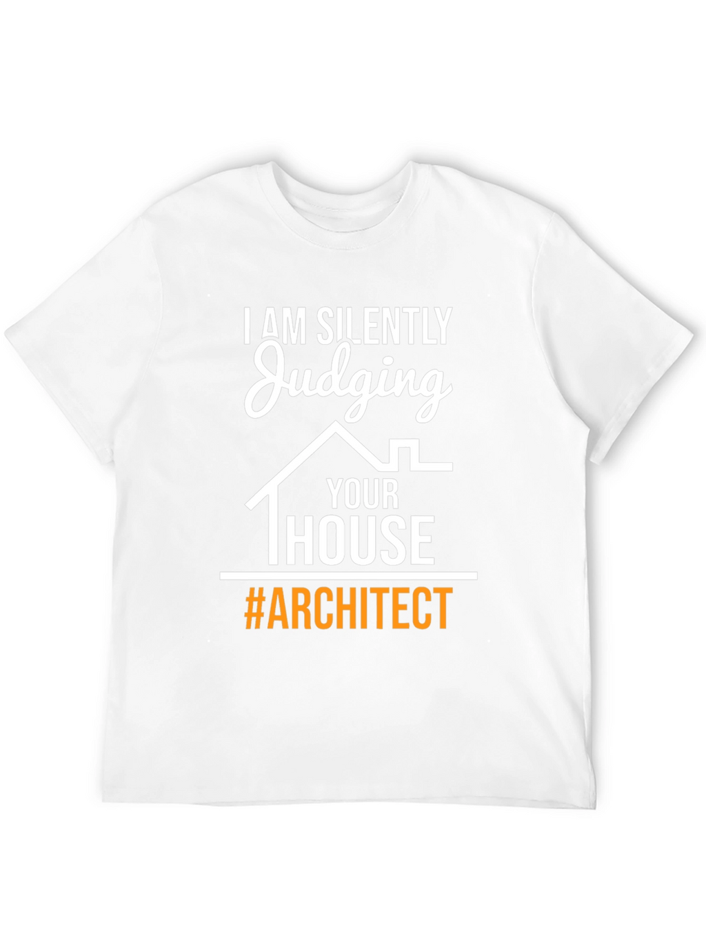 Judging Your House Architect T-Shirt