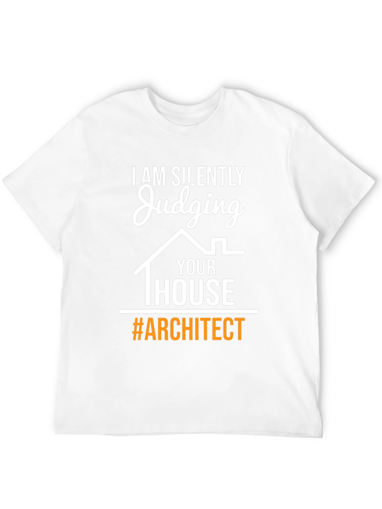 Judging Your House Architect T-Shirt