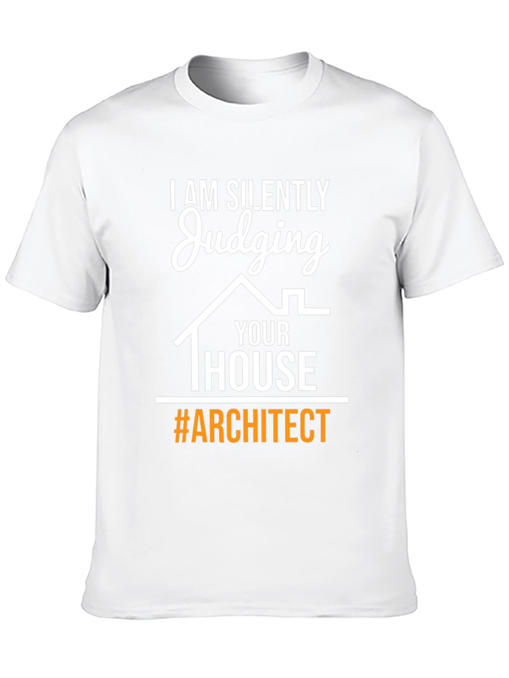 Judging Your House Architect T-Shirt