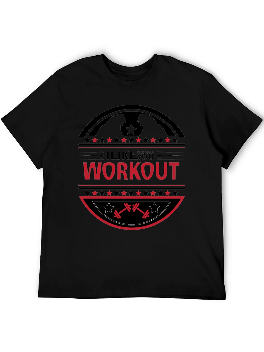 I Like The Way You Workout Black T-Shirt