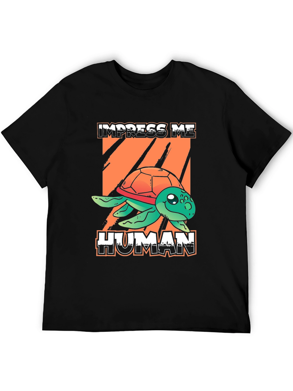 Impress Me Human Turtle Graphic T-Shirt
