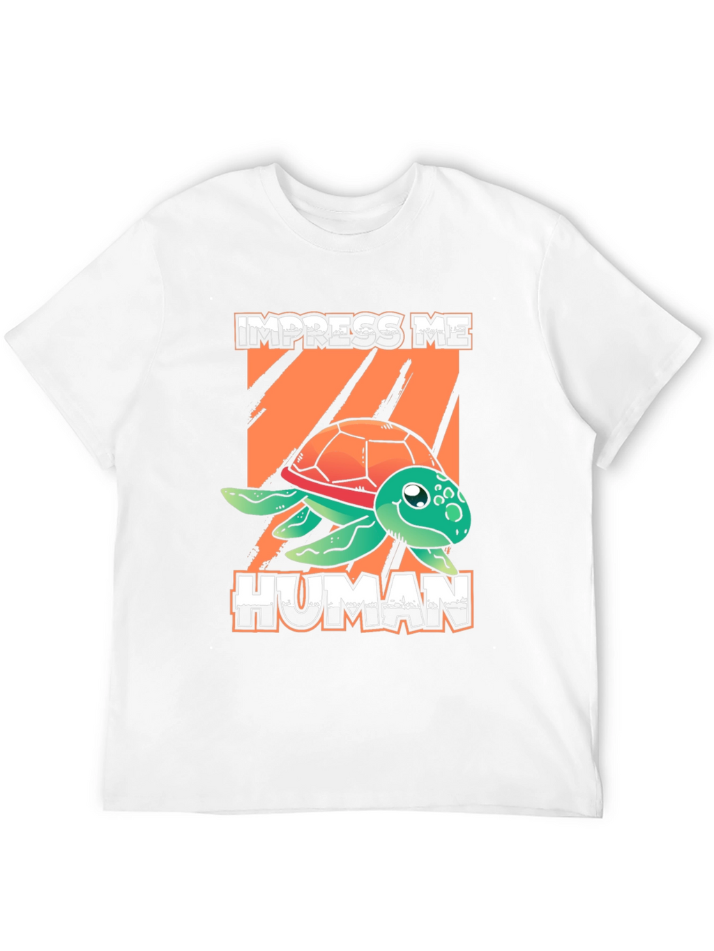 Impress Me Human Turtle Graphic T-Shirt